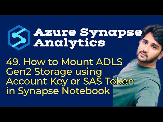 49. How to Mount ADLS Gen2 Storage using Account Key or SAS Token in Synapse Notebook