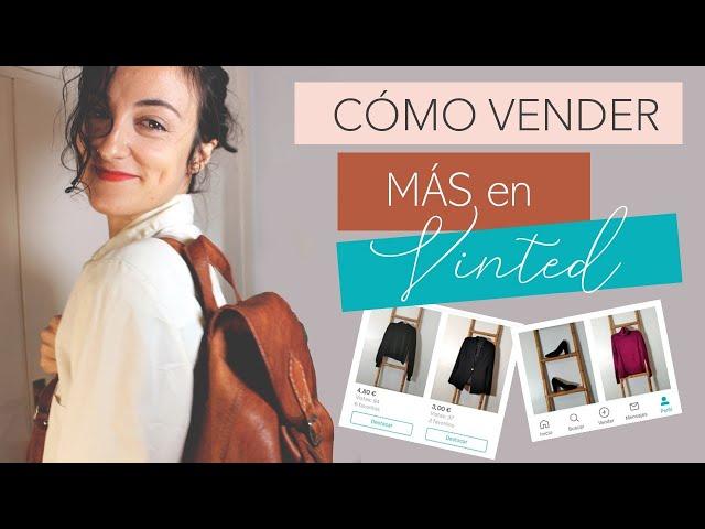 CÓMO VENDER MÁS EN VINTED | MIS TRUCOS PARA VENDER ROPA DE SEGUNDA MANO RÁPIDO