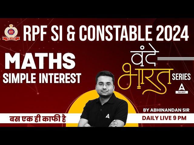 RPF Maths Classes 2024 | RPF SI & Constable Maths by Abhinandan Sir | RPF Maths Simple Interest