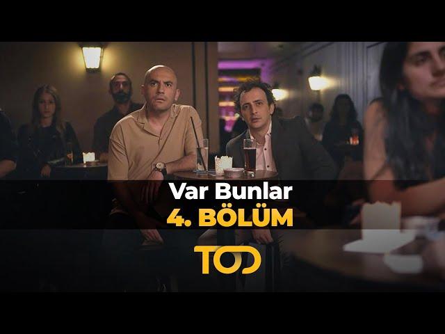 Var Bunlar 4. Bölüm