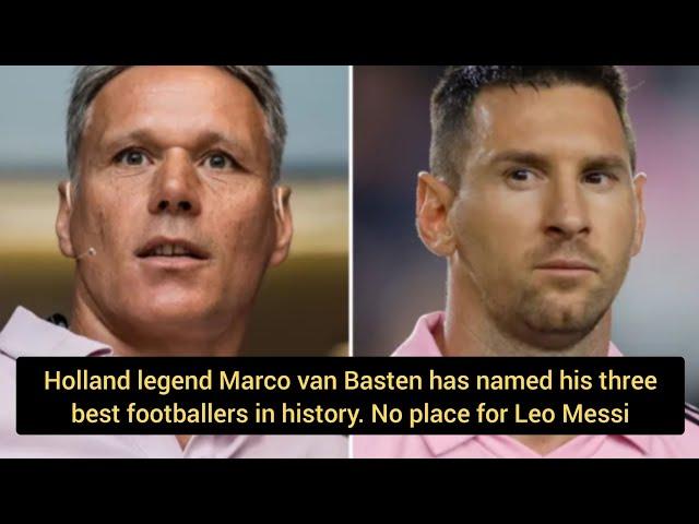 Holland legend Marco van Basten has named his three best footballers in history |