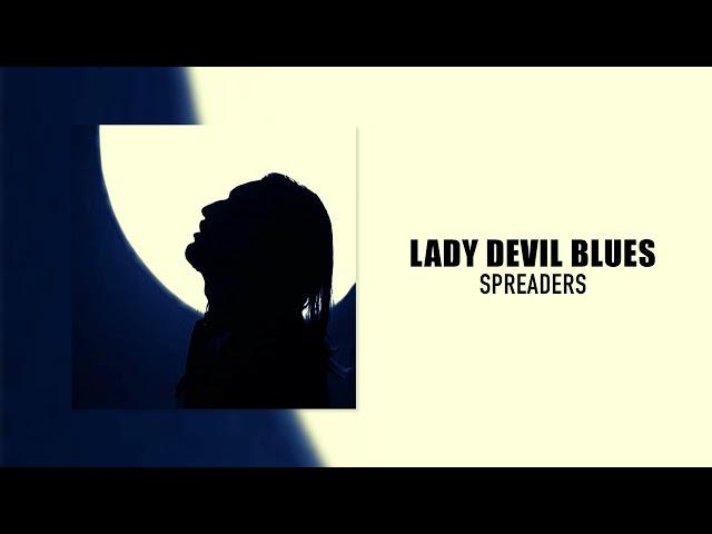 Spreaders - Lady Devil Blues (Official Audio)