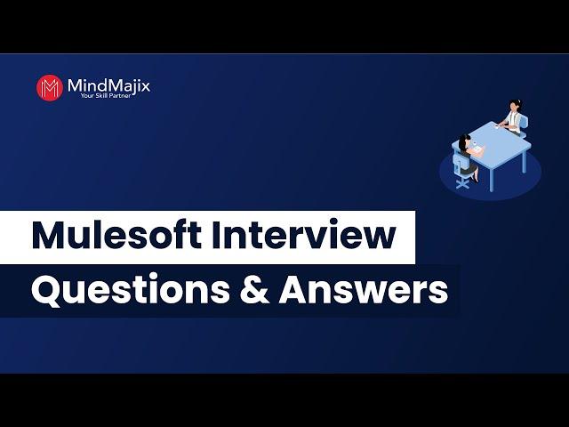 MuleSoft Interview Questions And Answers | Frequently Asked Mule ESB Interview Questions - MindMajix