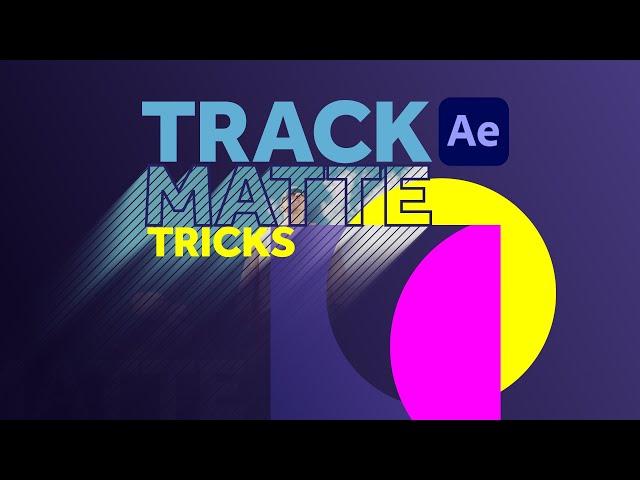 Track Matte Tricks | After Effects Tutorial