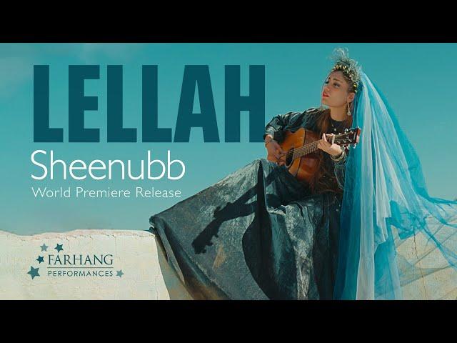 SHEENUBB - “LELLAH” | Farhang Performances (Official Music Video)