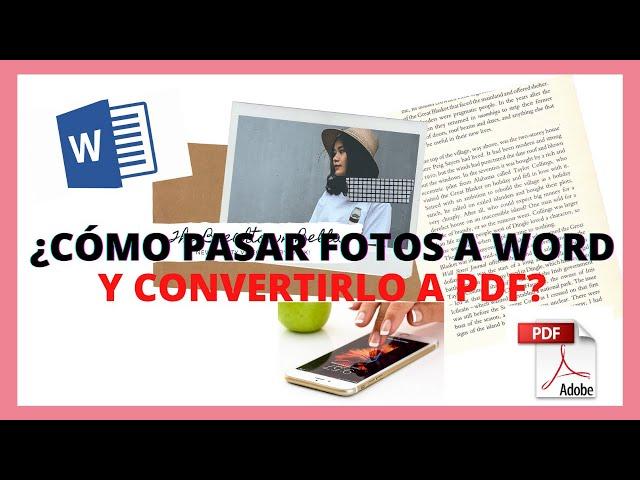 ¿CÓMO PASAR FOTOS A WORD Y CONVERTIRLO A PDF?