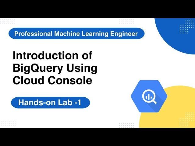 Hands-On Lab: Google Cloud BigQuery Qwik Start Console