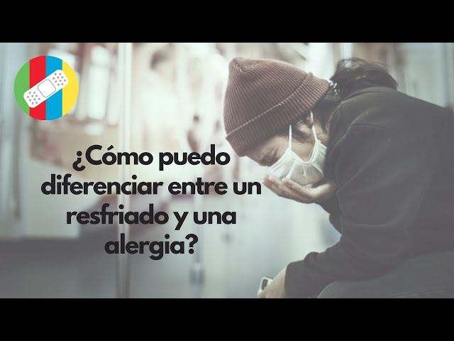 ¿Cómo puedo diferenciar entre un resfriado y una alergia?