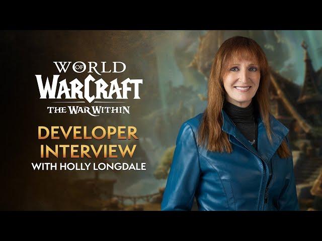 WoW Developer Interview with Holly Longdale - The War Within