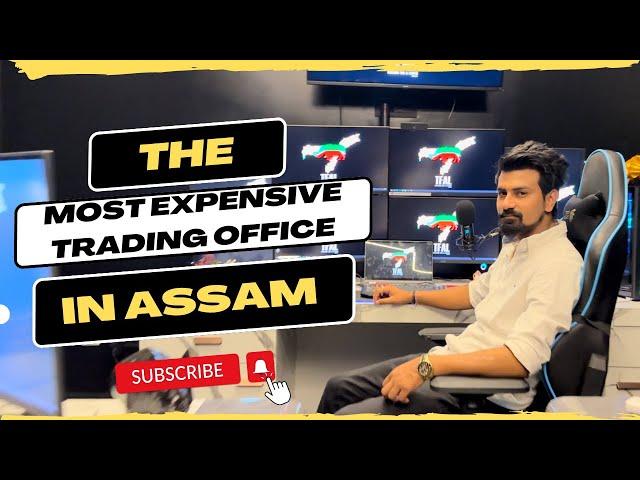 THE MOST EXPENSIVE TRADING OFFICE IN ASSAM