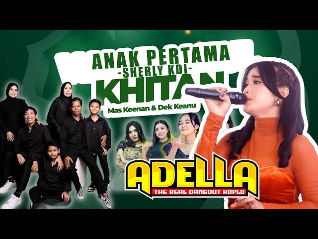 SHERLY KDI - ANAK PERTAMA || ADELLA KHITANAN KEENAN & KEANU - DAMARJATI KALINYAMATAN JEPARA