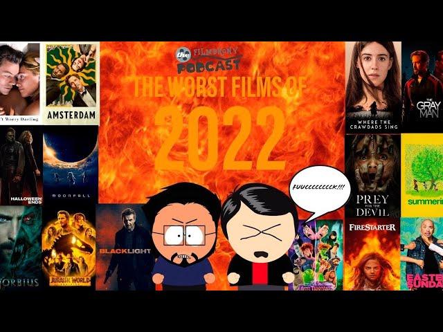 The FilmBrony Podcast Ep. 34 + The Worst Films Of 2022