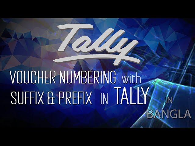 How to Set Voucher Numbering and add Prefix or Suffix in Tally