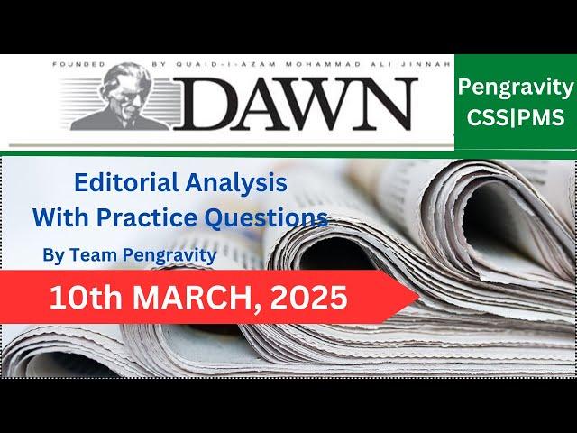 DAWN Editorial Analysis | 10th MARCH, 2025 | CSS PMS Preparation |Pengravity Team