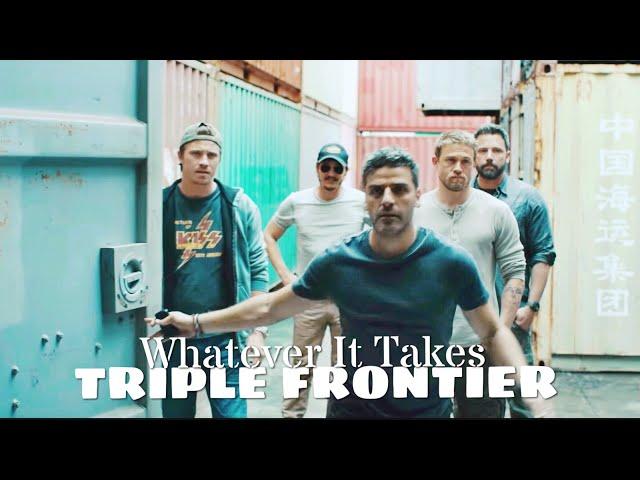 TRIPLE FRONTIER Tribute "Whatever it Takes" (Oscar Isaac, Charlie Hunnam, Ben Affleck)