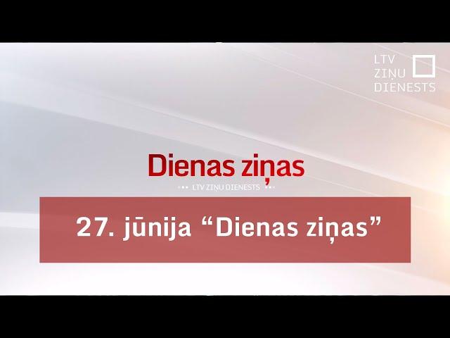 27. jūnija  "Dienas ziņas"