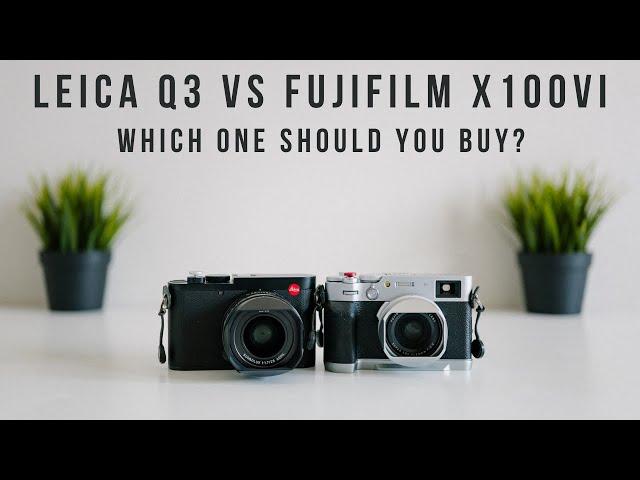 Leica Q3 vs Fujifilm X100VI | Which One Should You buy?
