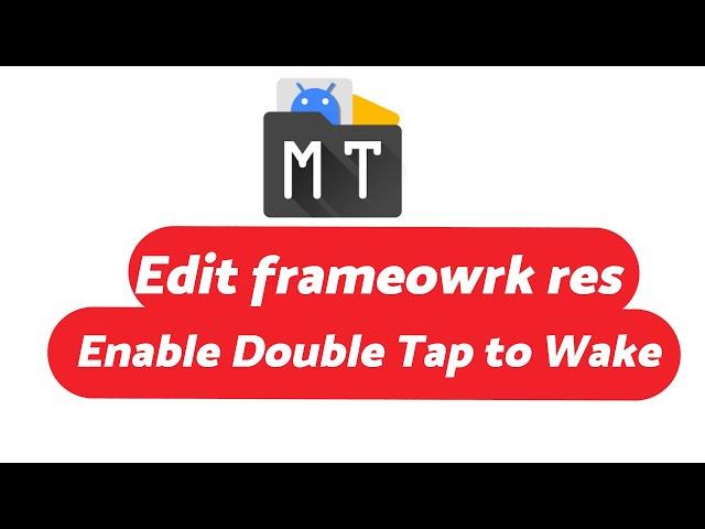 HowTo Edit framework-res using MT File Manager | Enable Double Tap to Wake | Change powerprofile xml