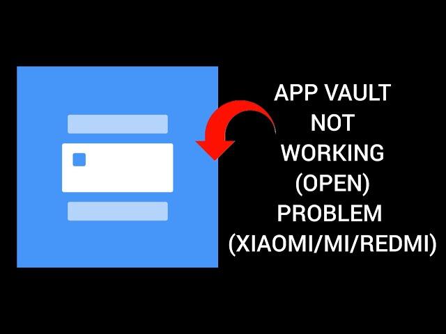 How To Solve App Vault Not Working(Open) Problem(Xiaomi/Redmi/Mi) || Rsha26 Solutions