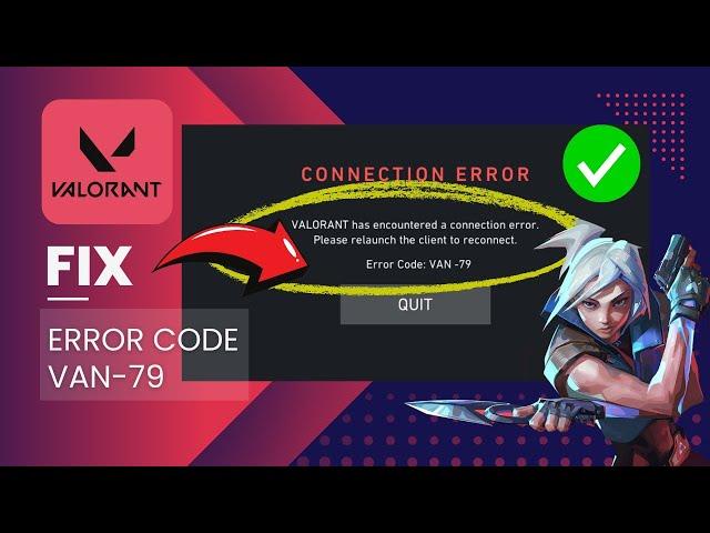 Fix Valorant Error Code VAN-79 | Valorant Has Encountered A Connection Error