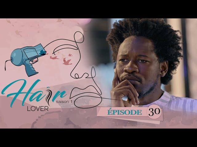 HAIR LOVER  - EPISODE 30 - VOSTFR