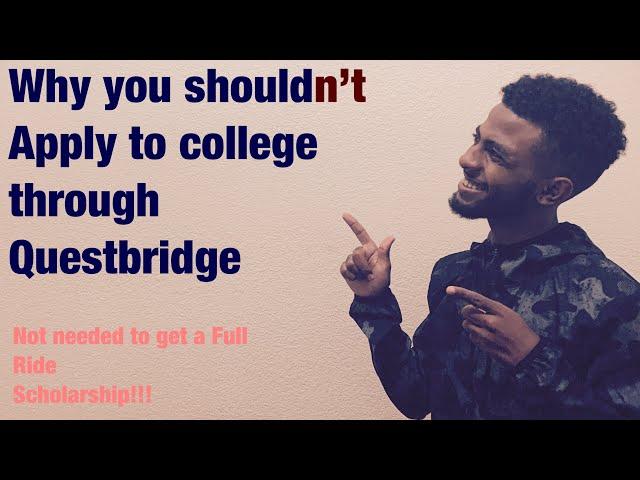 Why you SHOULDN’T Apply to QuestBridge to Get a Full Ride Scholarship