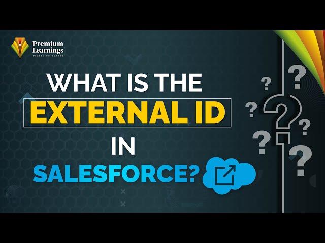 What is an External ID in Salesforce?| Question -04| Interview Preparation Series| Premium Learnings