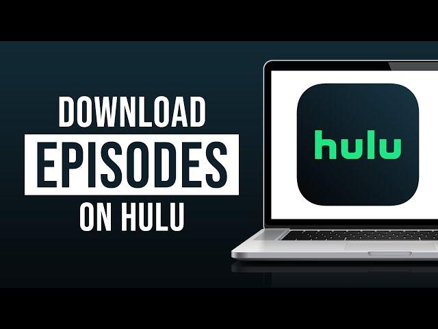 How to Download Episodes on Hulu (2024)