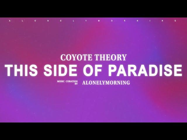 Coyote Theory - This Side of Paradise (Lyrics)