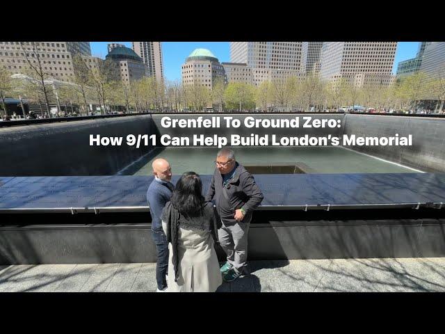 Grenfell To Ground Zero: How New York’s 9/11 Memorial Can Help Build London’s Memorial