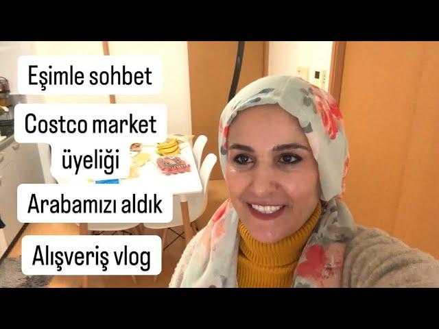 Eşimle kısa bir sohbet | Araba aldık | Costco üyeliği aldık | mini günlük vlog