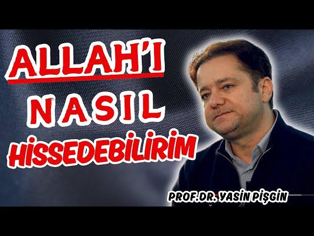 How Can I Feel Allah - Yasin Pişgin