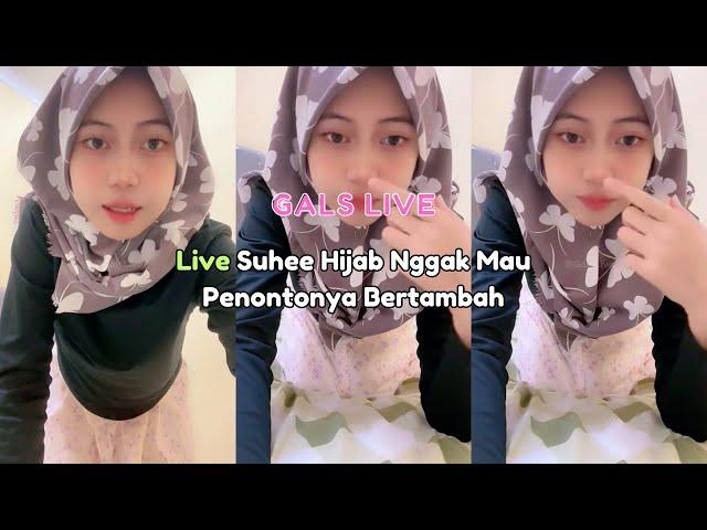 Live Suhee Hijab Nggak Mau Penontonya Bertambah