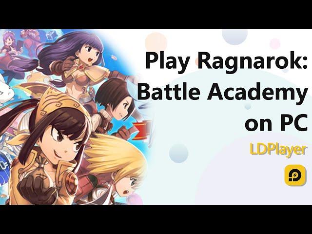 Best Emulator to Play Ragnarok Battle Academy (ROBA) on PC with LDPlayer