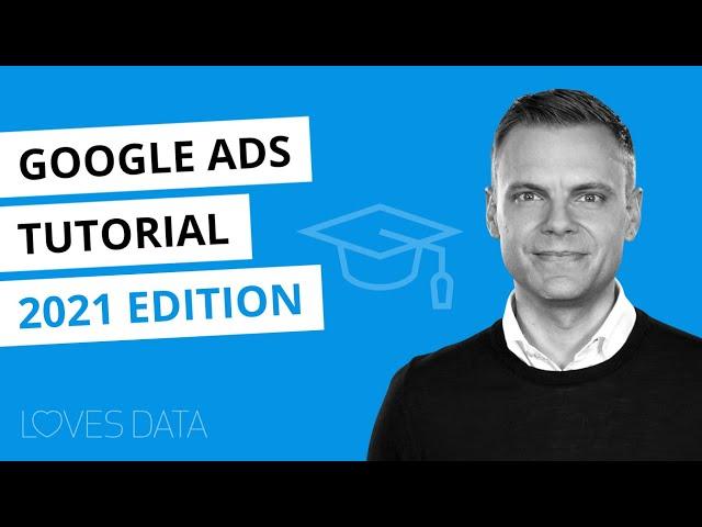 Google Ads Tutorial 2021 | Quick-Start 15-Minute Google Ads Tutorial