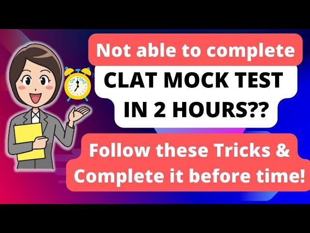 How to complete CLAT Mock Test in 2 hours|Not able to focus for 2 hours CLAT test|Mock Test Strategy