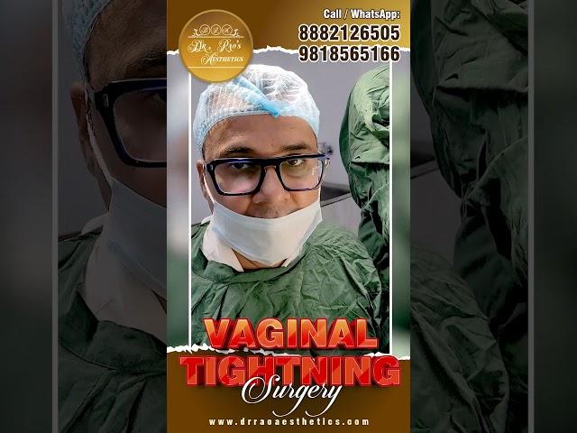 Vaginal Tightening Surgery: Enhancing Confidence and Comfort. #drraoaesthetics #plasticsurgeon