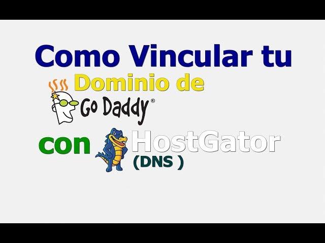 COMO VINCULAR TU DOMINIO DE GODADDY CON HOSTING DE HOSTGATOR | DNS