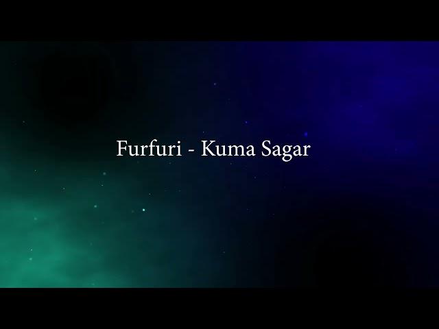 Furfuri - Kuma Sagar