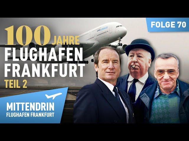 100 years of the airport - From propeller plane to A380 (2/2) | Frankfurt Airport 70