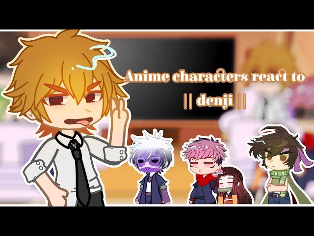 Anime characters react to || Denji || StarVaL || 2/5