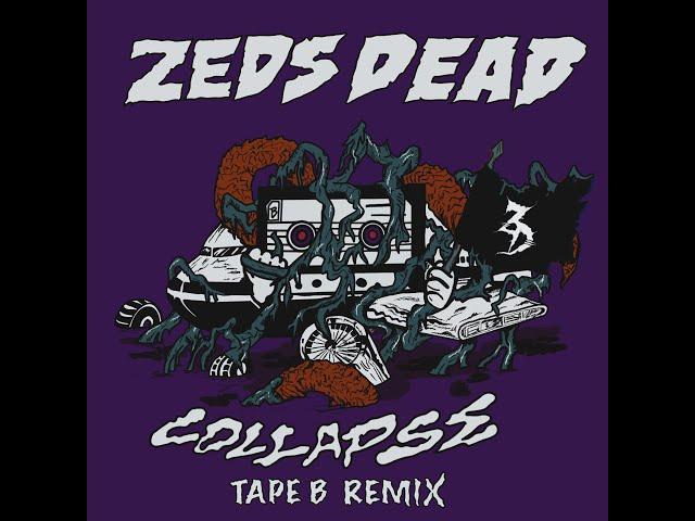 Zeds Dead - Collapse (feat. Memorecks) (Tape B Remix)