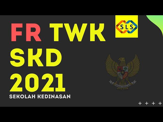 FR TWK SKD CPNS dan SEKOLAH KEDINASAN 2021