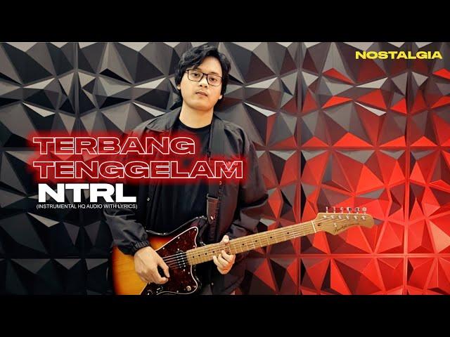 NTRL - TERBANG TENGGELAM (Instrumental Cover) Part Guitar Lengkap | Karaoke + Lirik | HQ Audio