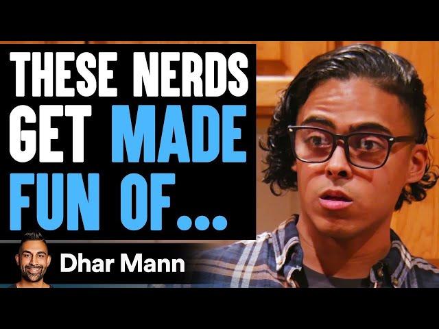 NERDS GET MADE FUN OF, What Happens Next WILL SHOCK YOU! | Dhar Mann