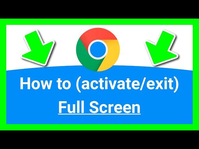 CHROME HOW TO (Activate/Exit) FULL SCREEN