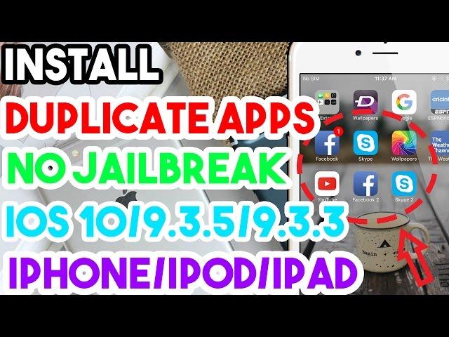 Updated New Install Duplicate Apps Free No Jailbreak On iOS 10/9.3.5/9.3.3 On iPhone/iPod/iPad