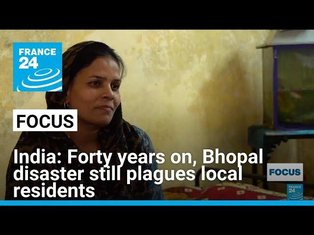 India: Forty years on, Bhopal disaster still plagues local residents • FRANCE 24 English