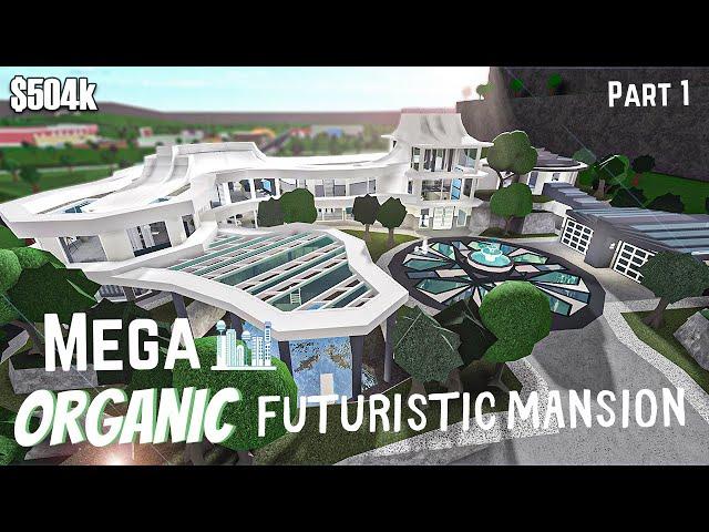 Bloxburg | Mega Organic Futuristic Mansion || House Build [Roblox] [Part 1/4]