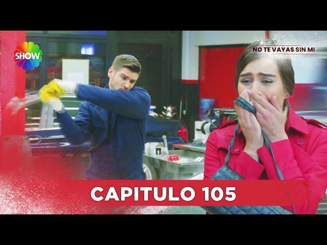 No Te Vayas Sin Mi | Capitulo 105 - HD